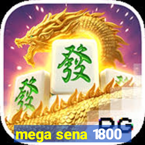 mega sena 1800